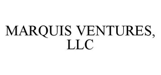 MARQUIS VENTURES, LLC