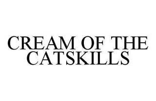 CREAM OF THE CATSKILLS