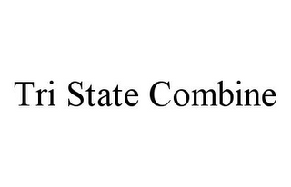 TRI STATE COMBINE