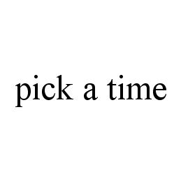 PICK A TIME