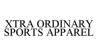 XTRA ORDINARY SPORTS APPAREL