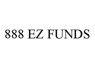 888 EZ FUNDS