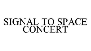 SIGNAL TO SPACE CONCERT