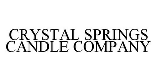 CRYSTAL SPRINGS CANDLE COMPANY