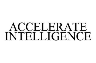 ACCELERATE INTELLIGENCE