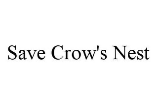 SAVE CROW'S NEST