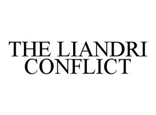 THE LIANDRI CONFLICT