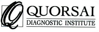 Q QUORSAI DIAGNOSTIC INSTITUTE