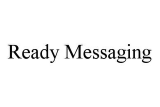 READY MESSAGING