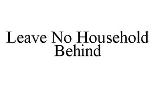 LEAVE NO HOUSEHOLD BEHIND