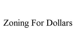 ZONING FOR DOLLARS