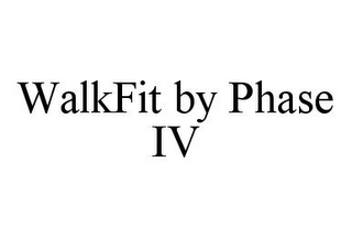 WALKFIT BY PHASE IV