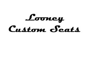 LOONEY CUSTOM SEATS