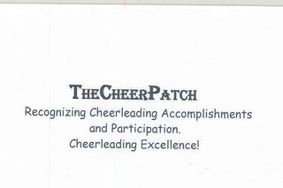 THE CHEER PATCH, RECOGNIZING CHEERLEADING ACCOMPLISHMENTS AND PARTICIPATION.  CHEERLEADING EXCELLENCE!