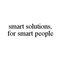 SMART SOLUTIONS, FOR SMART PEOPLE