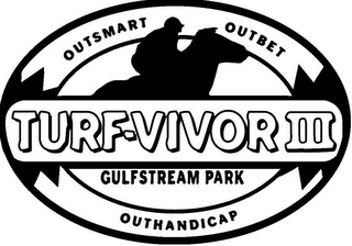 TURF-VIVOR III GULFSTREAM PARK OUTSMART OUTBET OUTHANDICAP