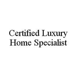 CERTIFIED LUXURY HOME SPECIALIST