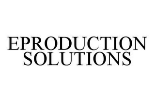 EPRODUCTION SOLUTIONS