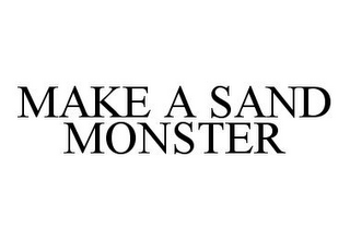 MAKE A SAND MONSTER