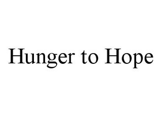 HUNGER TO HOPE