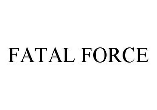 FATAL FORCE