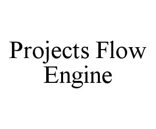 PROJECTS FLOW ENGINE