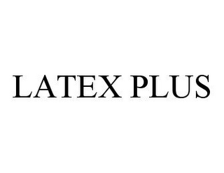 LATEX PLUS