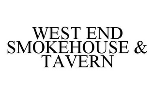 WEST END SMOKEHOUSE & TAVERN