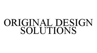 ORIGINAL DESIGN SOLUTIONS