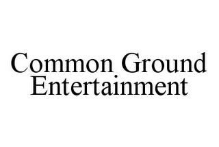COMMON GROUND ENTERTAINMENT