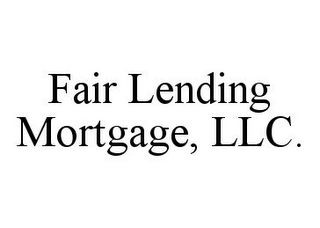 FAIR LENDING MORTGAGE, LLC.