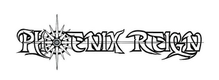 PHOENIX REIGN
