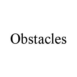 OBSTACLES