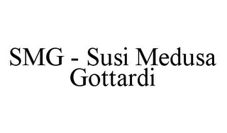 SMG - SUSI MEDUSA GOTTARDI
