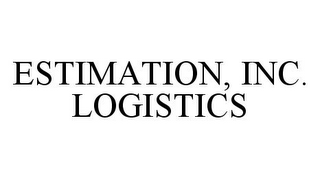 ESTIMATION, INC. LOGISTICS