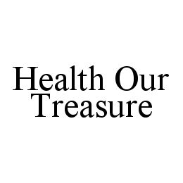 HEALTH OUR TREASURE