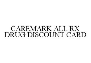 CAREMARK ALL RX DRUG DISCOUNT CARD