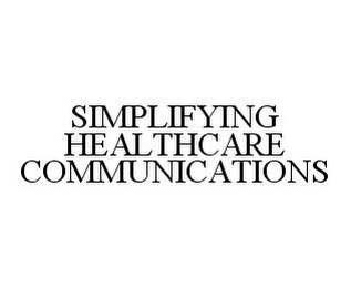 SIMPLIFYING HEALTHCARE COMMUNICATIONS