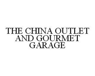 THE CHINA OUTLET AND GOURMET GARAGE