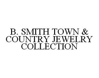 B. SMITH TOWN & COUNTRY JEWELRY COLLECTION