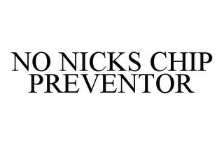 NO NICKS CHIP PREVENTOR