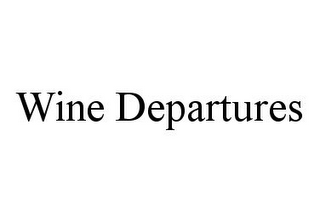 WINE DEPARTURES