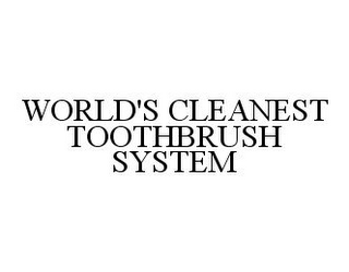 WORLD'S CLEANEST TOOTHBRUSH SYSTEM