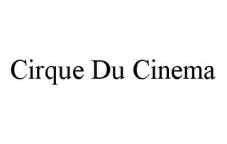 CIRQUE DU CINEMA