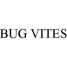 BUG VITES