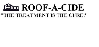 ROOF-A-CIDE "THE TREATMENT IS THE CURE."