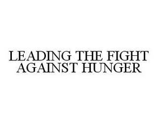 LEADING THE FIGHT AGAINST HUNGER