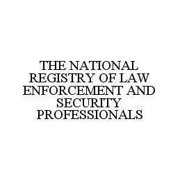 THE NATIONAL REGISTRY OF LAW ENFORCEMENT AND SECURITY PROFESSIONALS