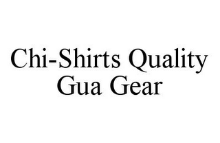 CHI-SHIRTS QUALITY GUA GEAR