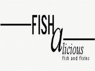 FISH A LICIOUS FISH AND FIXINS